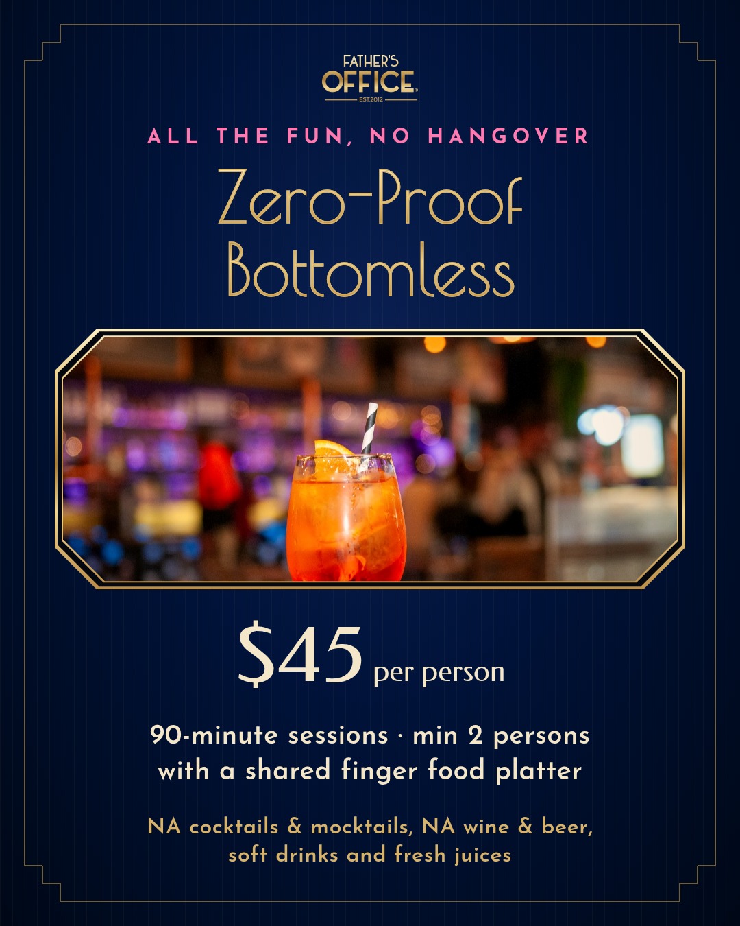 Zero-proof bottomless, $45 per person Zero-proof bottomless, $45 per person